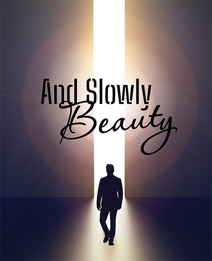 And Slowly Beauty